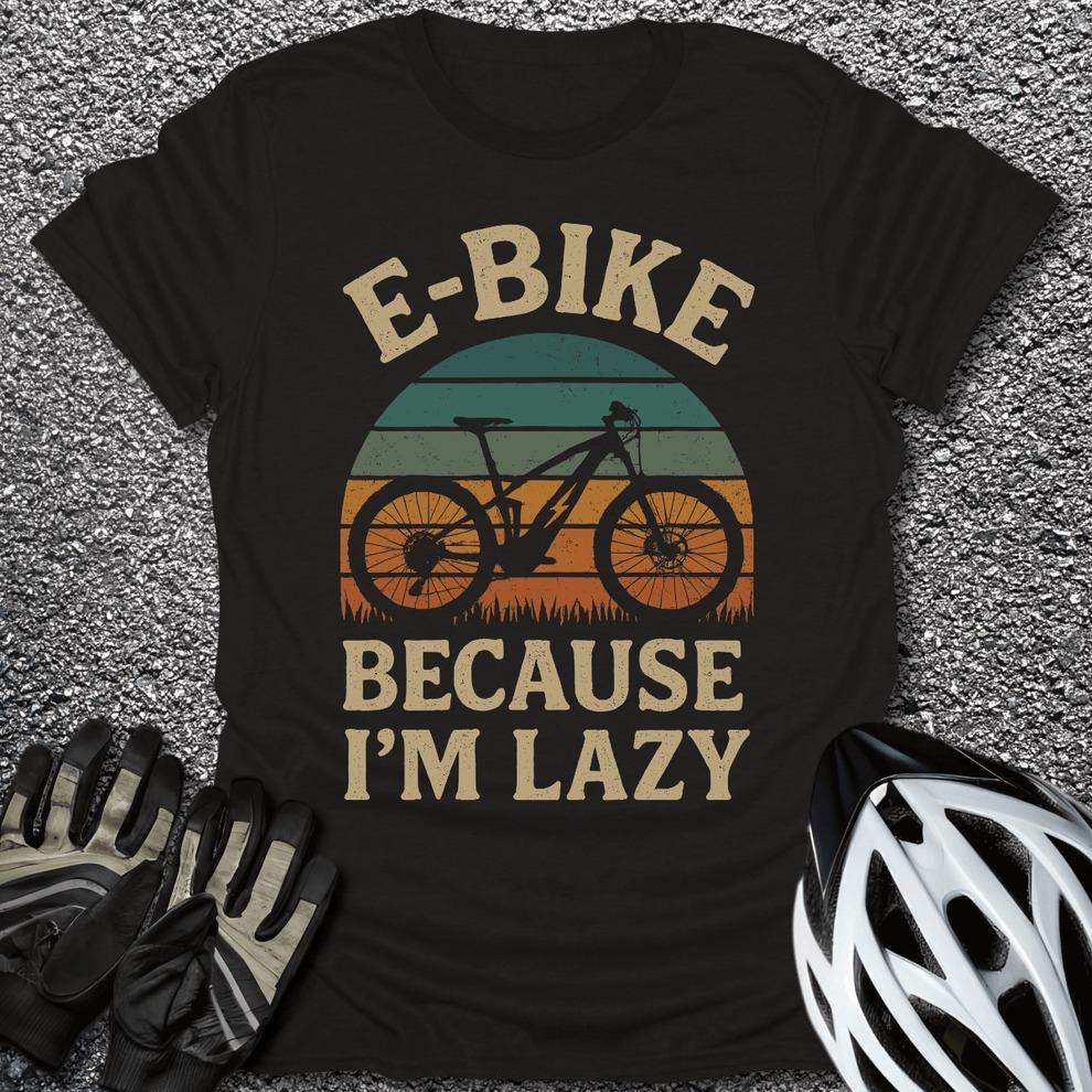 Because I'm Lazy T-Shirt