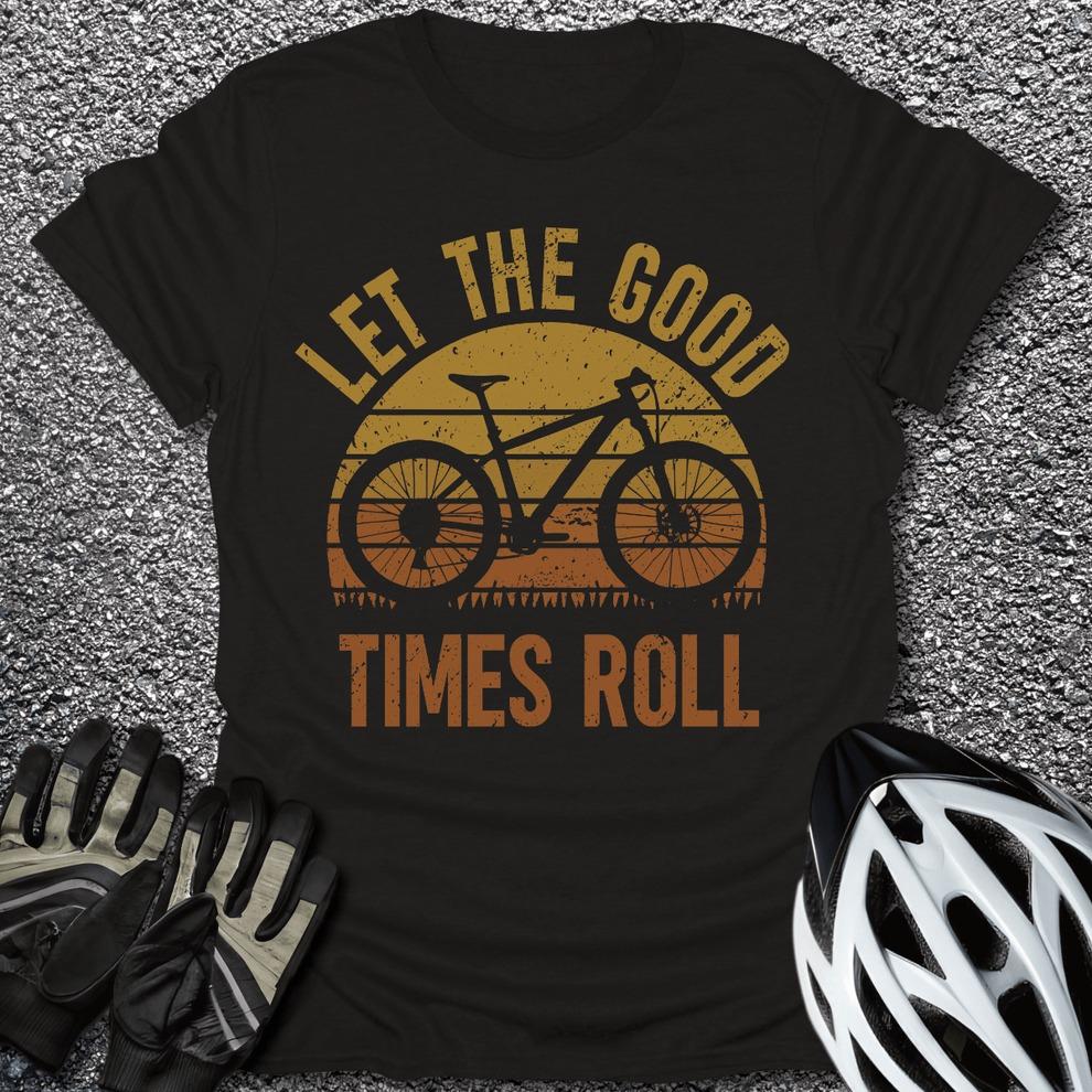 Good Times Roll T-Shirt