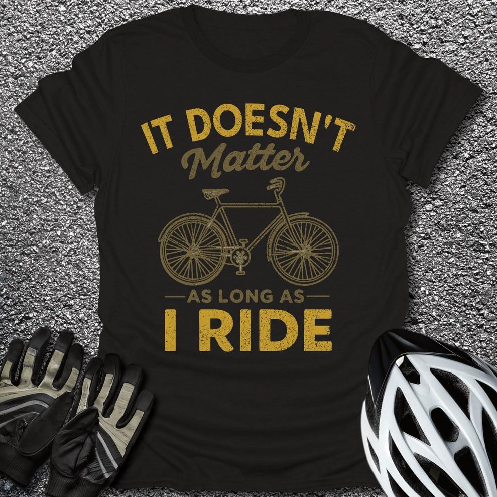 It Doesn't Matter T-Shirt