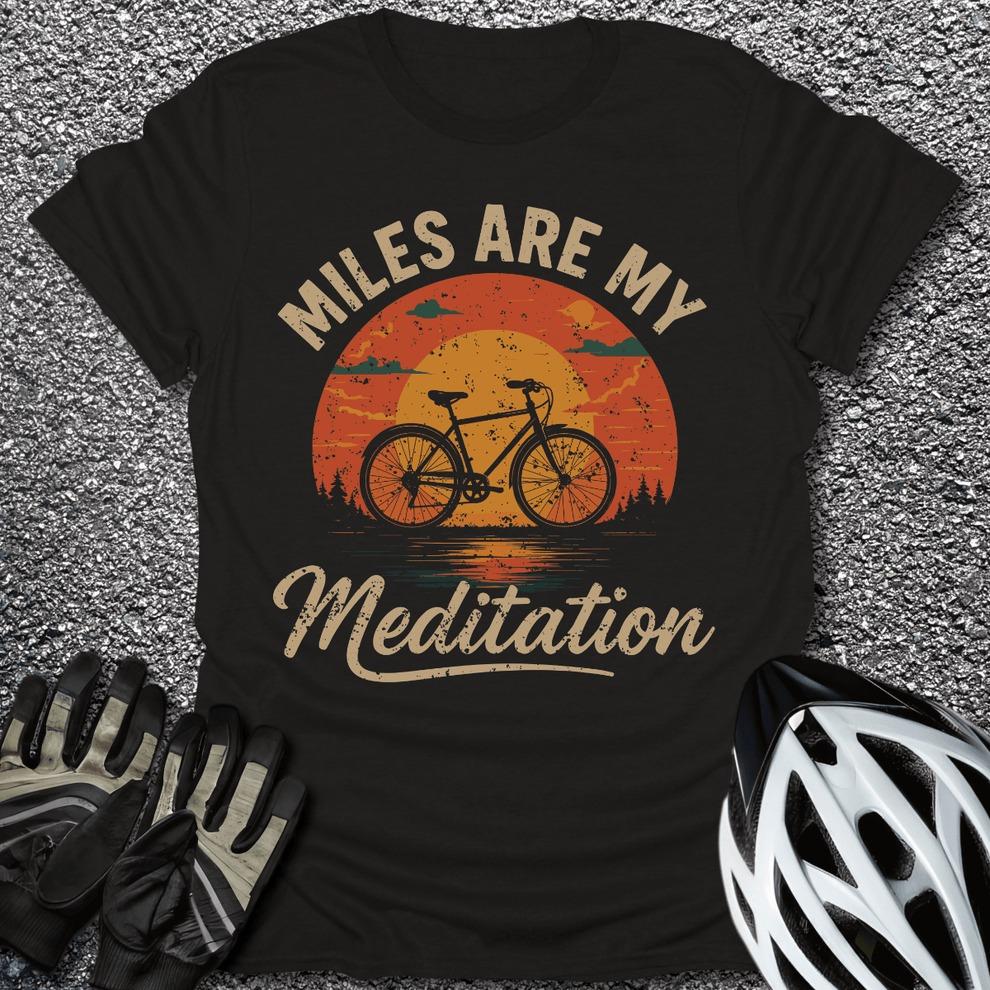 Miles Are My Meditation T-Shirt